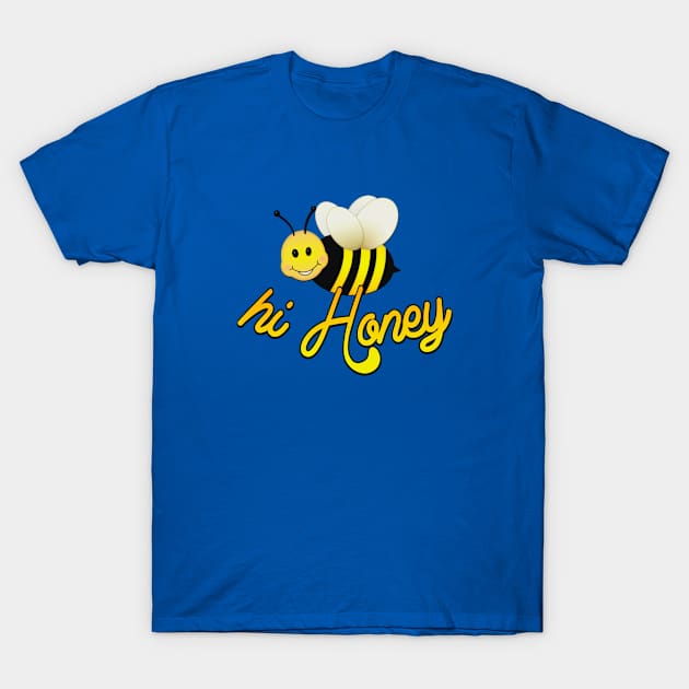 Hi Honey - Happy Bee T-Shirt by AlondraHanley